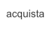 acquista